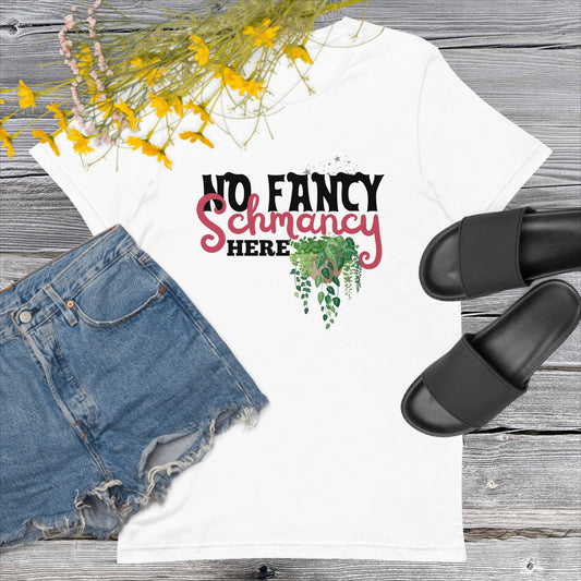 No Fancy Schmancy T-Shirt